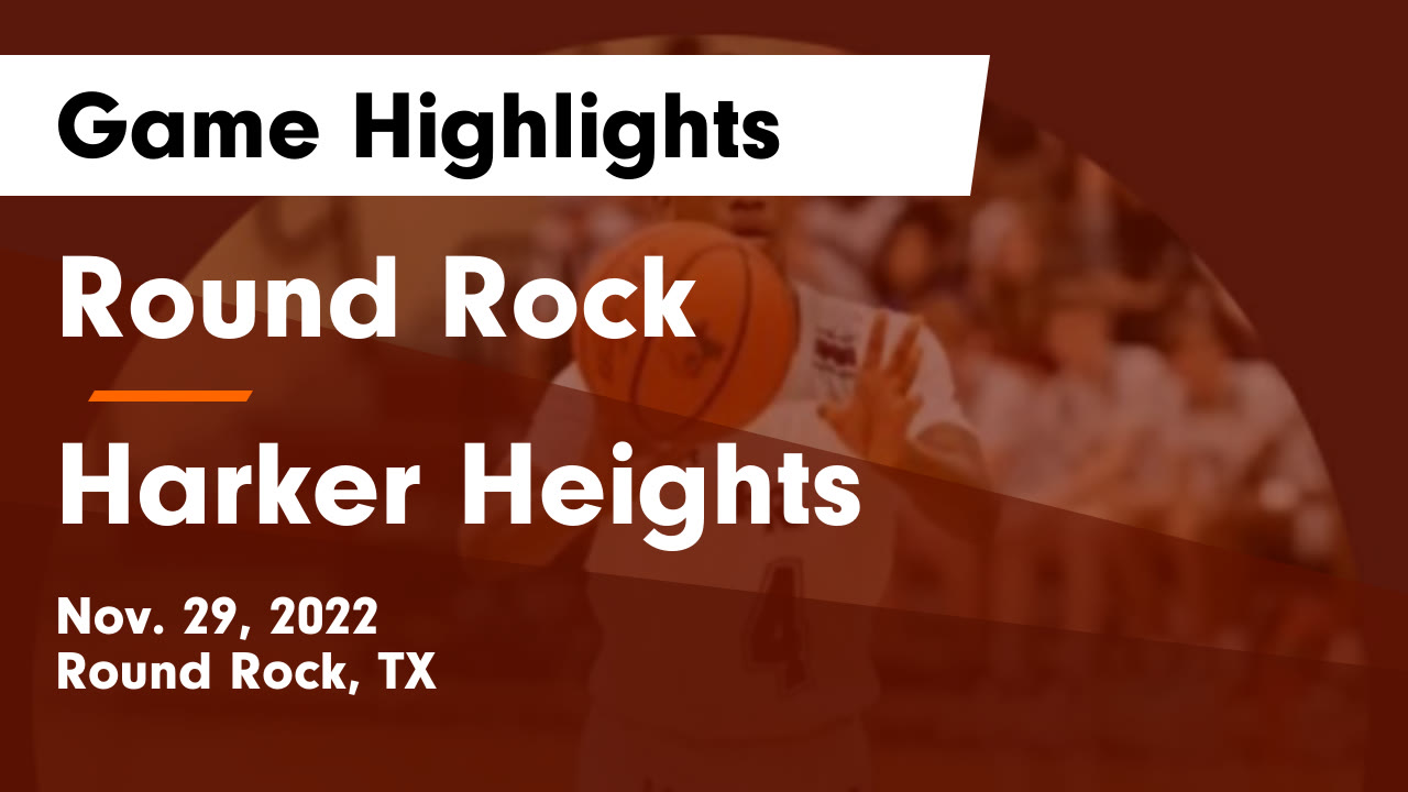 Round Rock vs Harker Heights Game Highlights Nov. 29, 2022 Round