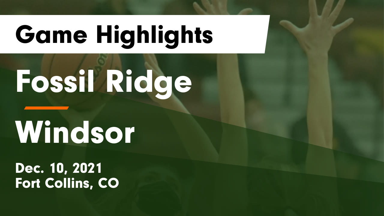 Fossil Ridge vs Windsor Game Highlights Dec. 10, 2021 Fossil Ridge