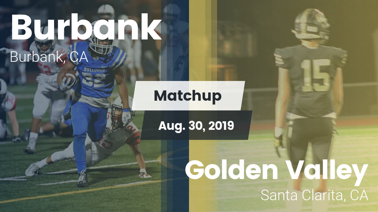 Burbank Hs Football Video Matchup Burbank Vs Golden Valley 2019