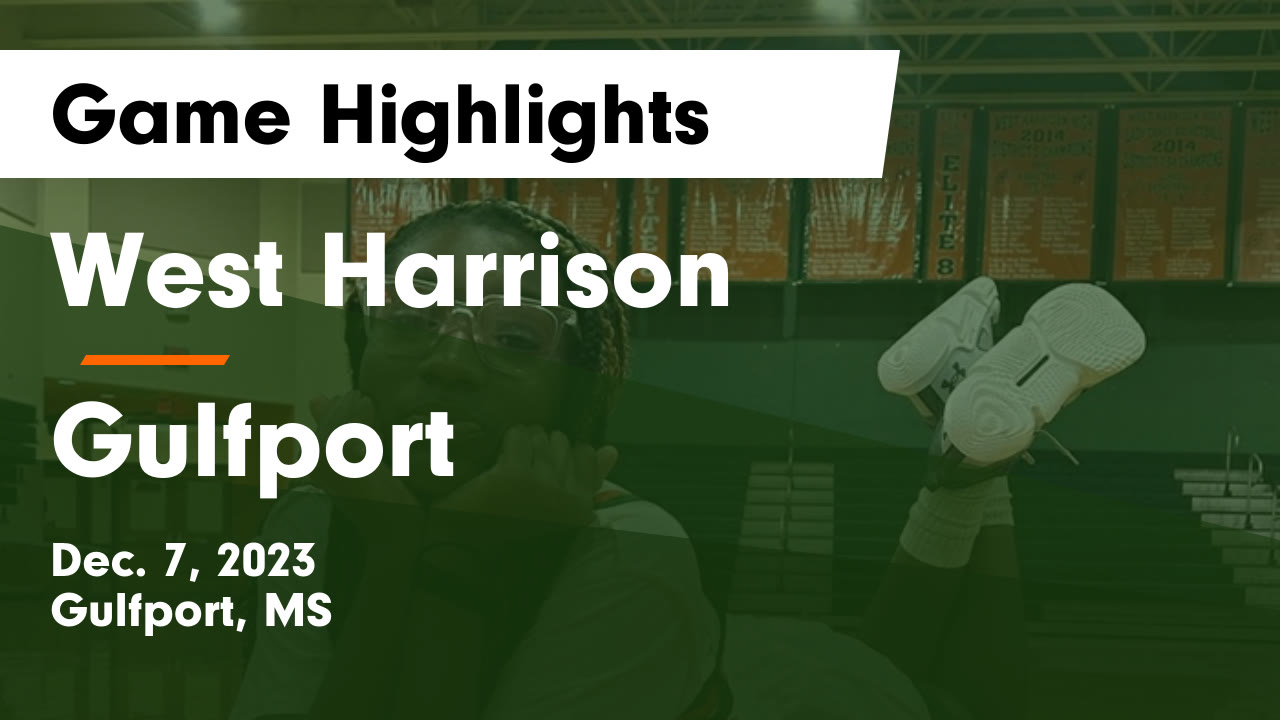 West Harrison vs Gulfport Game Highlights Dec. 7, 2023 West