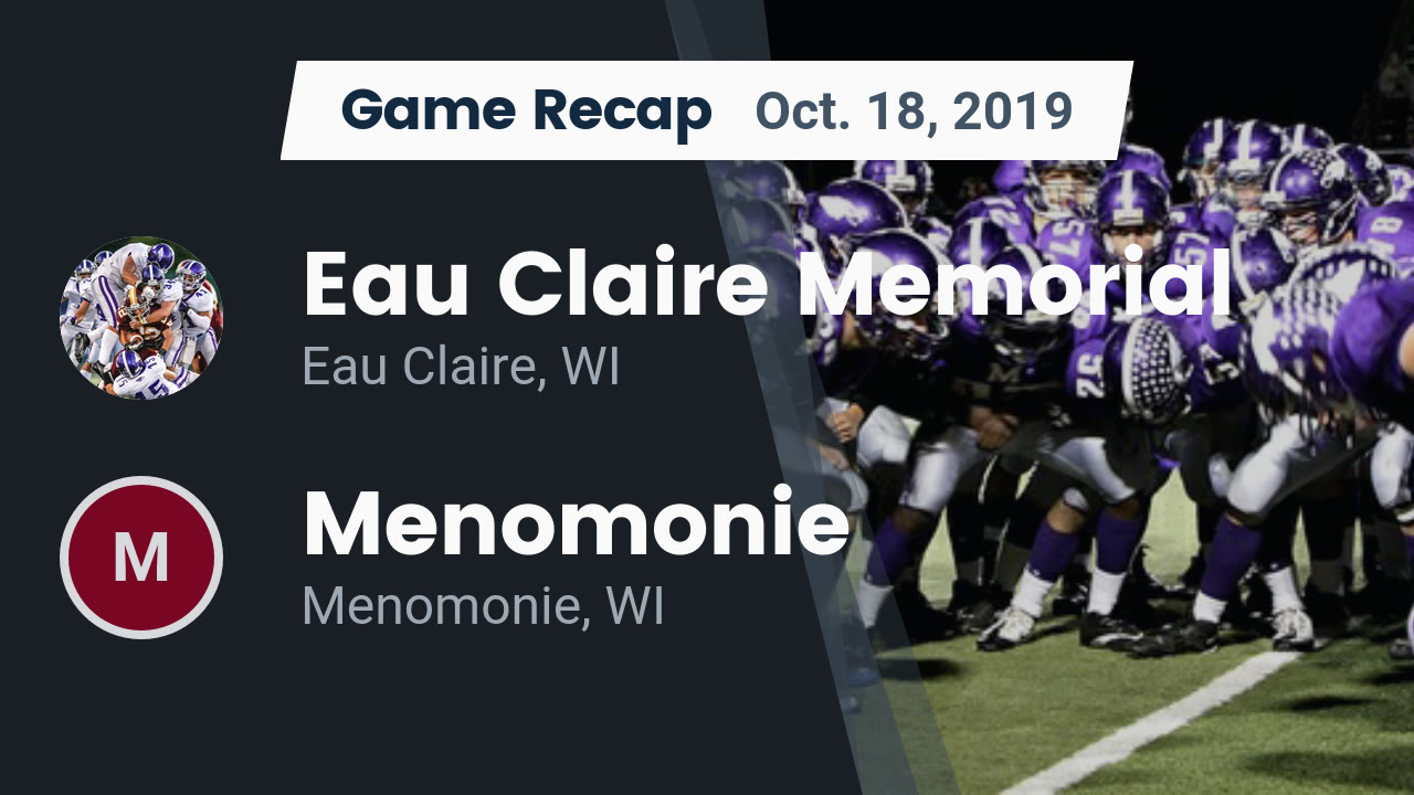 Eau Claire Memorial HS Football Video "Recap Eau Claire Memorial vs. Menomonie 2019" MaxPreps