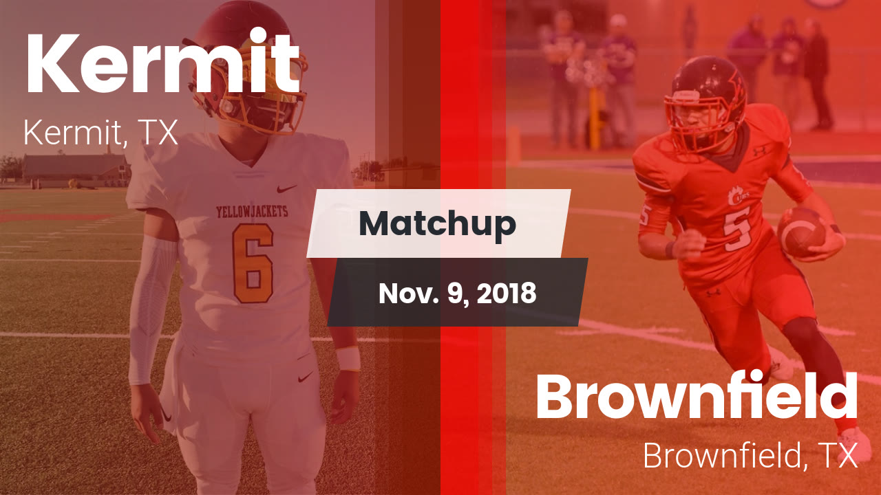Kermit HS Football Video "Matchup Kermit vs. Brownfield 2018" MaxPreps