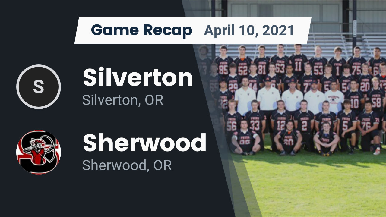 Silverton HS Football Video "Recap Silverton vs. Sherwood 2021" MaxPreps
