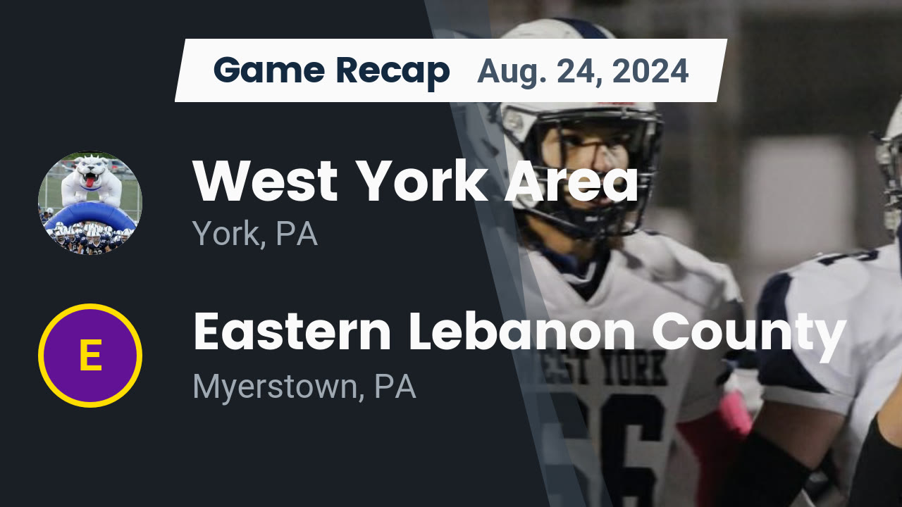Recap: West York Area vs. Eastern Lebanon County 2024