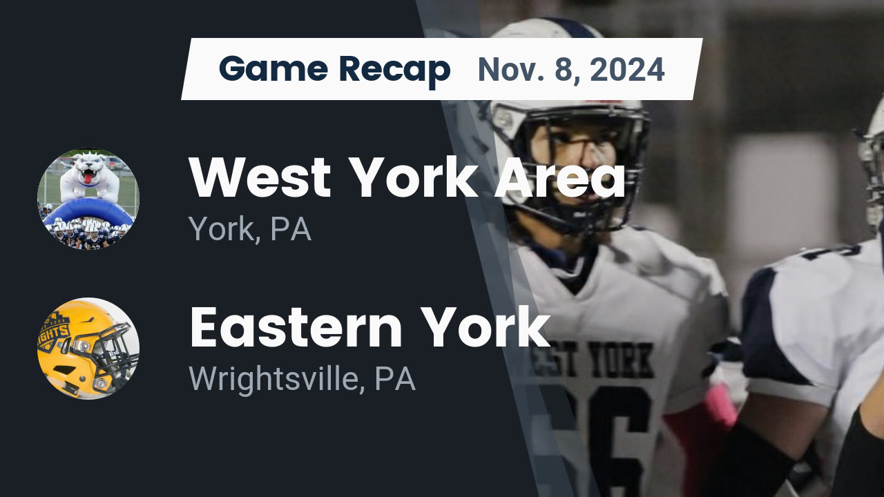 Recap: West York Area vs. Eastern York 2024