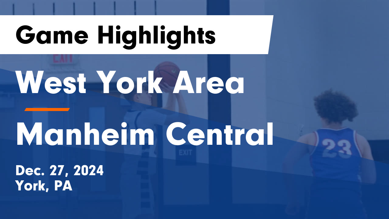 West York Area vs Manheim Central Game Highlights - Dec. 27, 2024