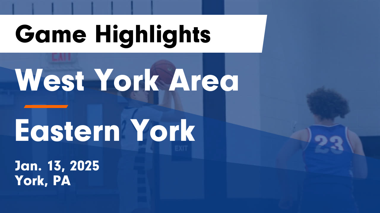 West York Area vs Eastern York Game Highlights - Jan. 13, 2025