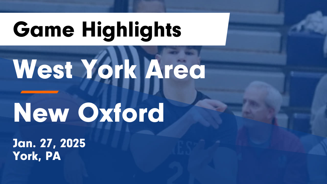West York Area vs New Oxford Game Highlights - Jan. 27, 2025