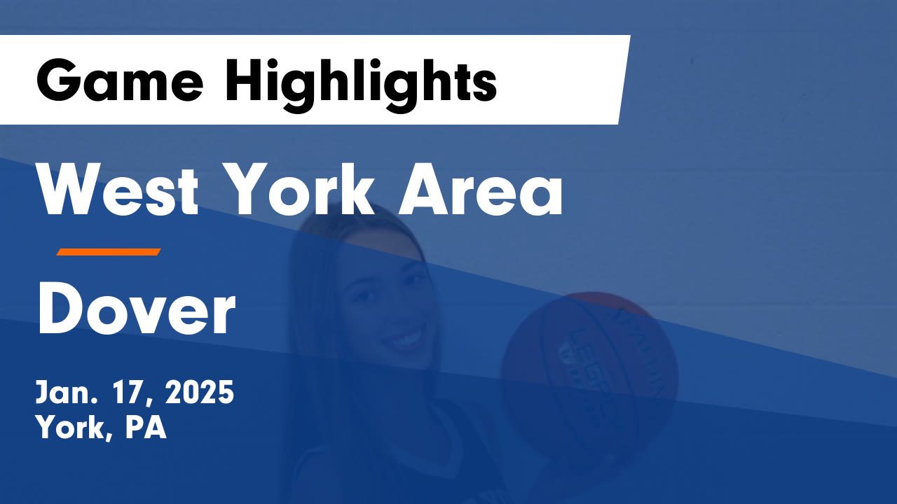 West York Area vs Dover Game Highlights - Jan. 17, 2025