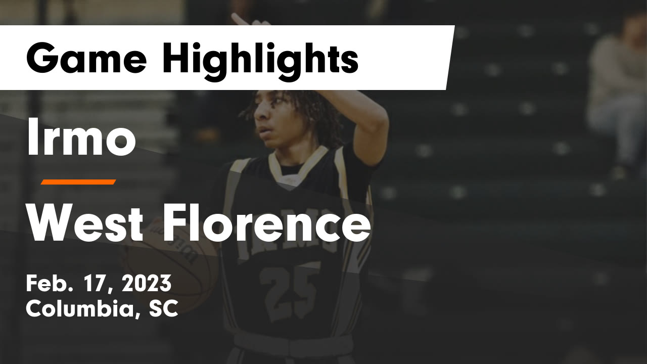 Irmo vs West Florence Game Highlights Feb. 17, 2023 Irmo highlights