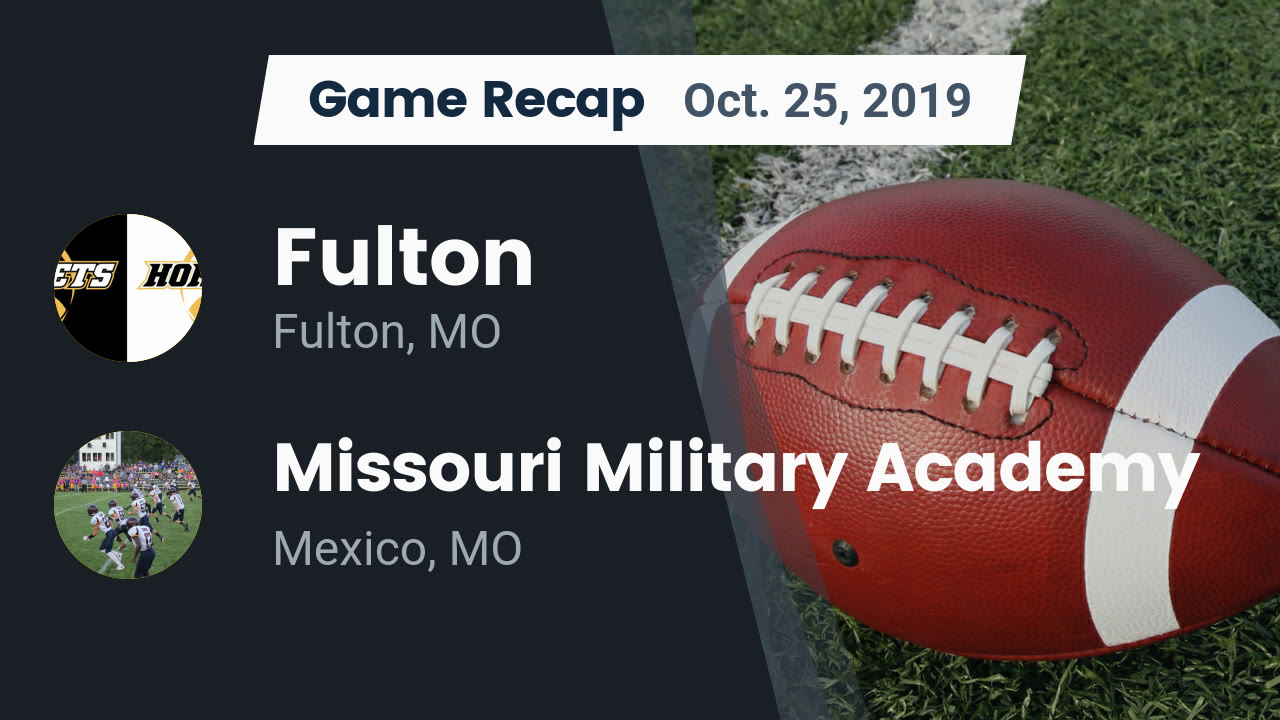 Fulton HS Football Video "Recap Fulton vs. Missouri Military Academy