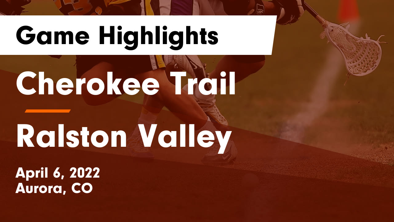 Cherokee Trail  vs Ralston Valley Game Highlights - April 6, 2022