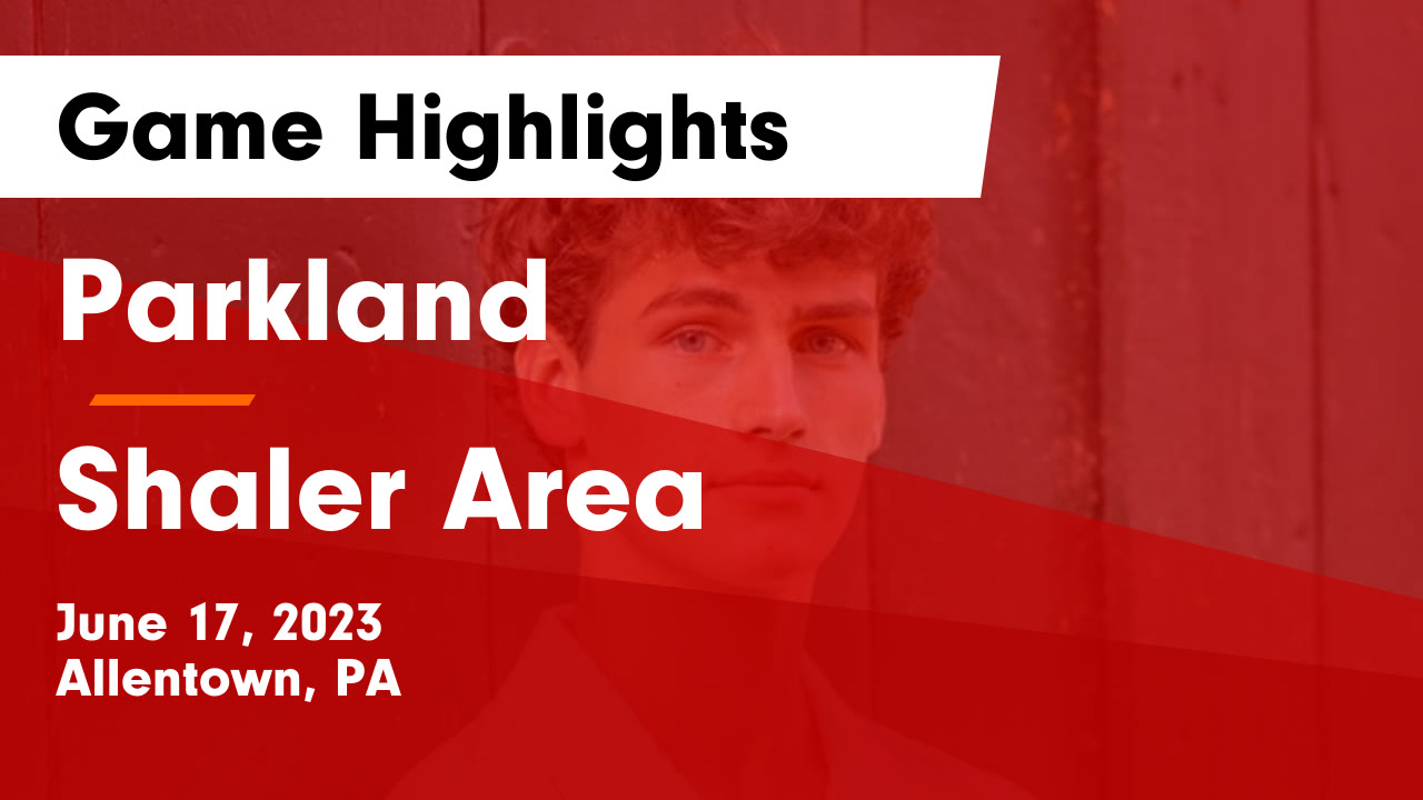 Parkland Vs Shaler Area Game Highlights June 17 2023 Parkland High parkland-vs-shaler-area-game-highlights-june-17-2023-parkland-high