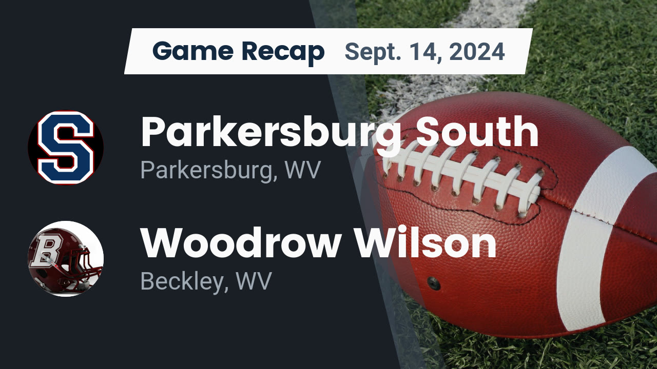 Recap: Parkersburg South vs. Woodrow Wilson 2024 - Parkersburg South ...