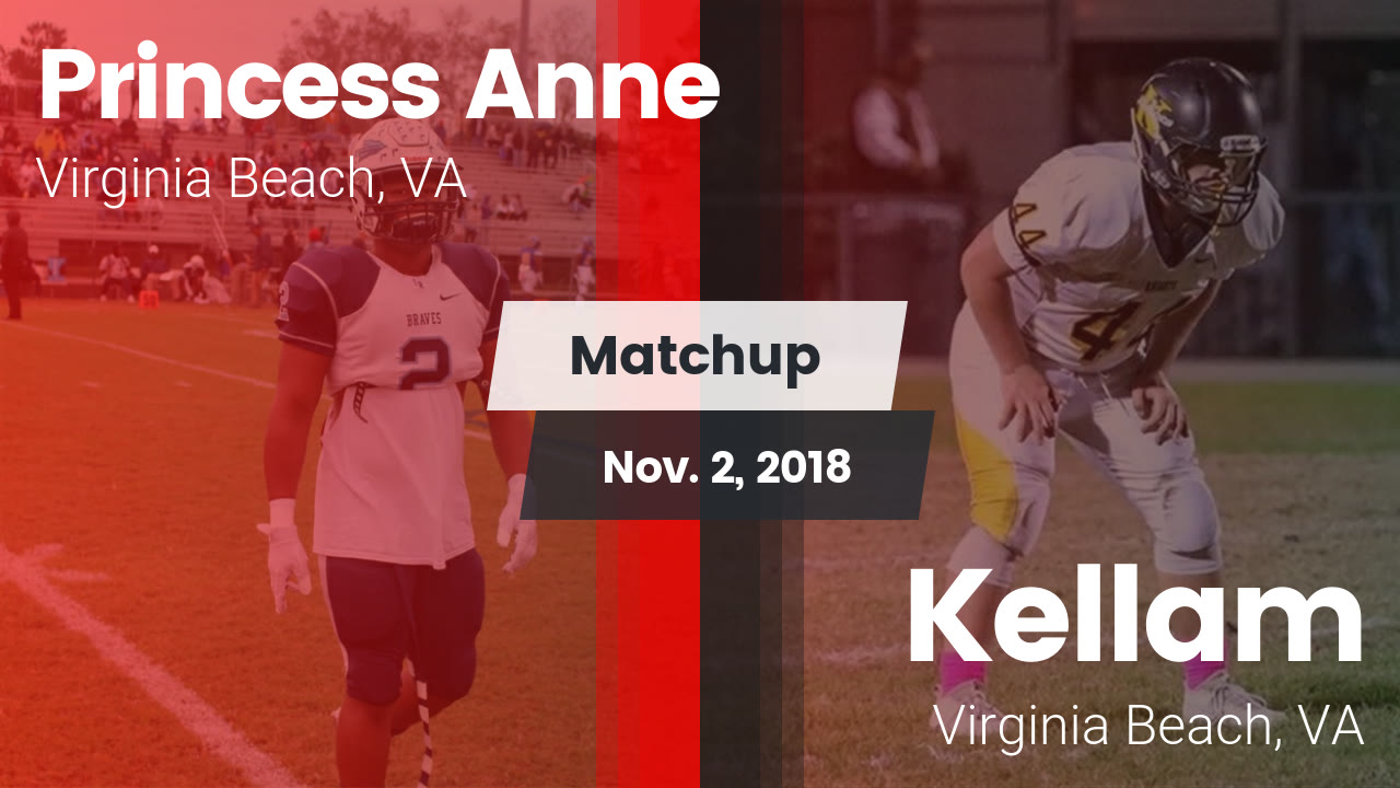 Princess Anne HS Football Video "Matchup Princess Anne vs. Kellam 2018