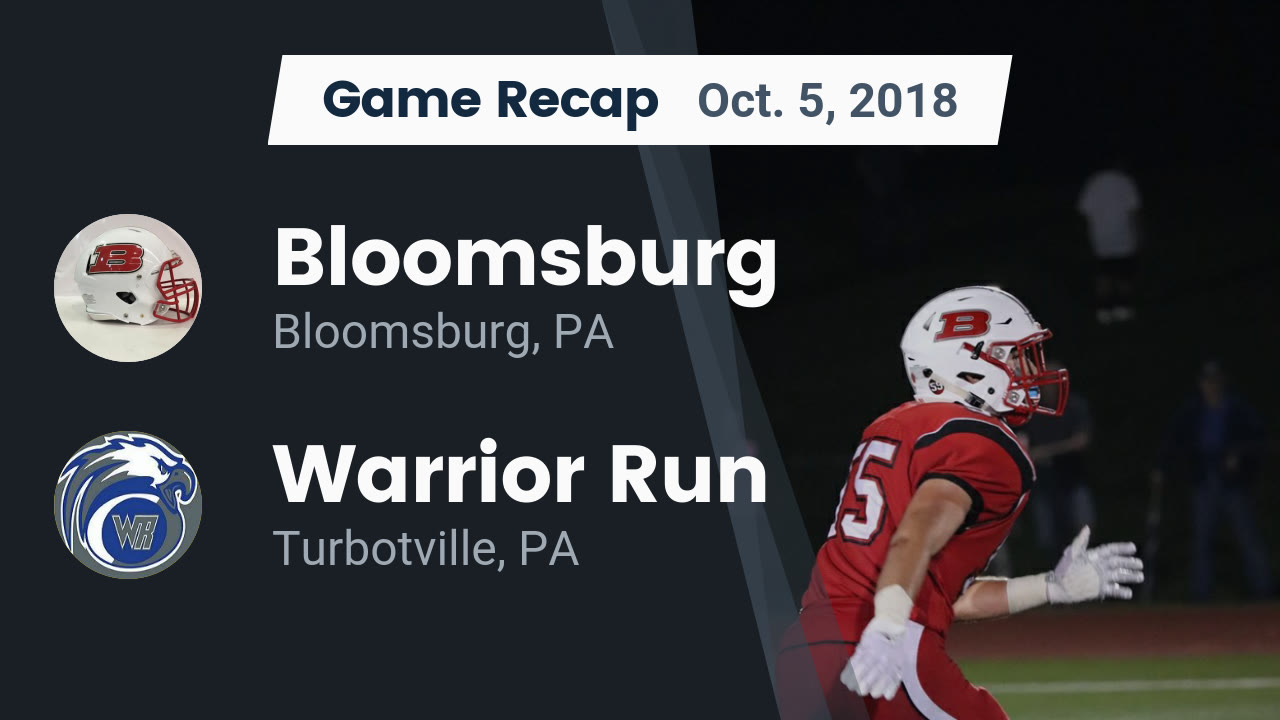 Bloomsburg Hs Football Video Recap Bloomsburg Vs Warrior Run