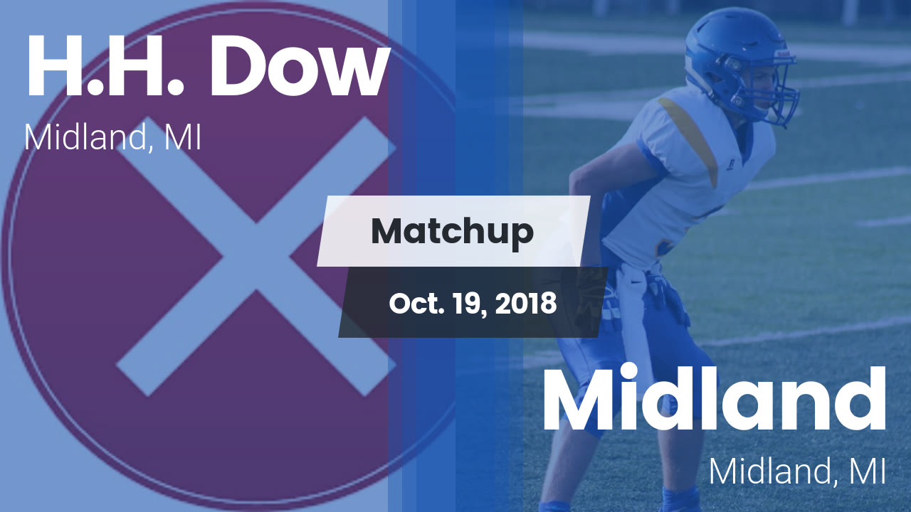 Dow Hs Football Video Matchup H H Dow Vs Midland 2018 Maxpreps