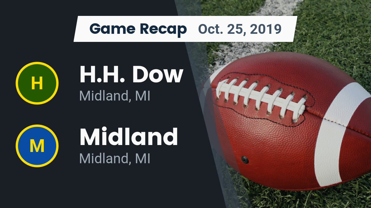 Dow Hs Football Video Recap H H Dow Vs Midland 2019 Maxpreps
