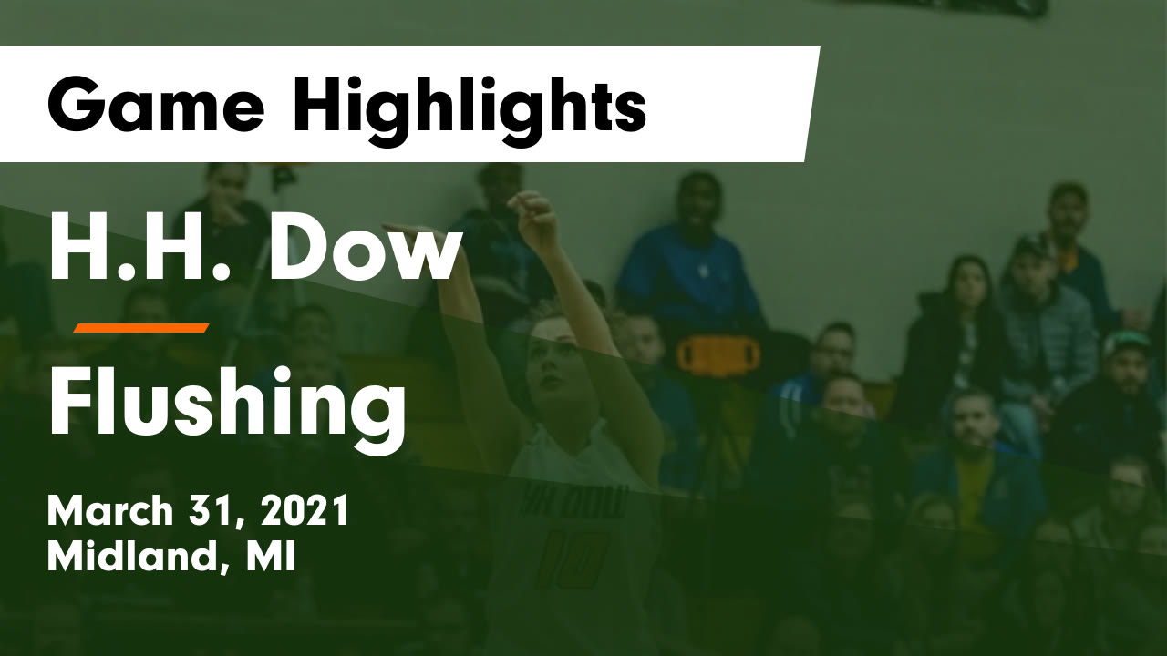 H.H. Dow vs Flushing Game Highlights March 31, 2021 H.H. Dow High