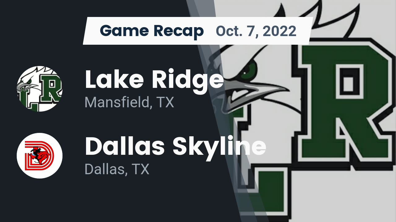 Recap: Lake Ridge vs. Dallas Skyline 2022 - Lake Ridge highlights - Hudl