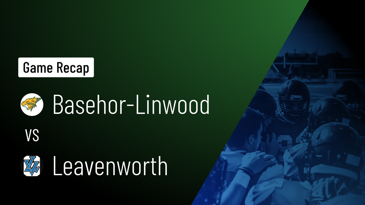Basehor-Linwood vs Leavenworth • Game Recap • Nov 14, 2025 - Basehor ...