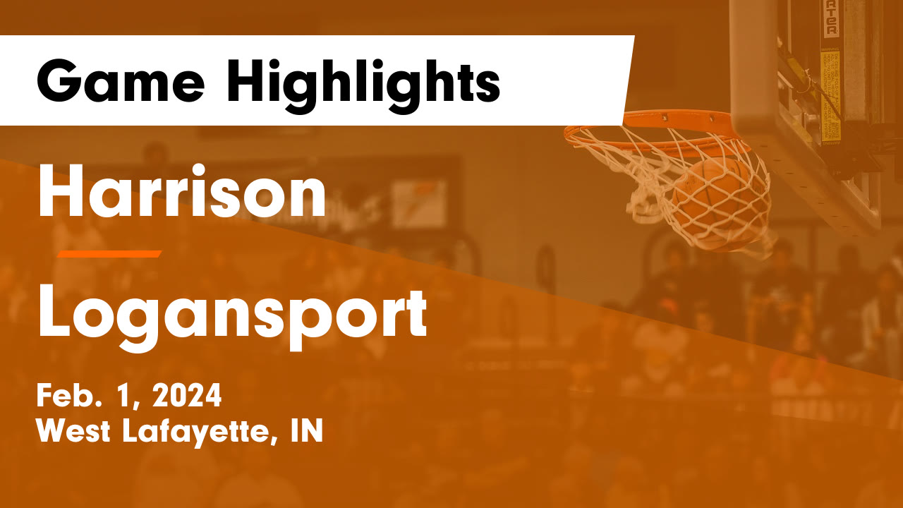 Harrison vs Logansport Game Highlights Feb. 1, 2024 Harrison High