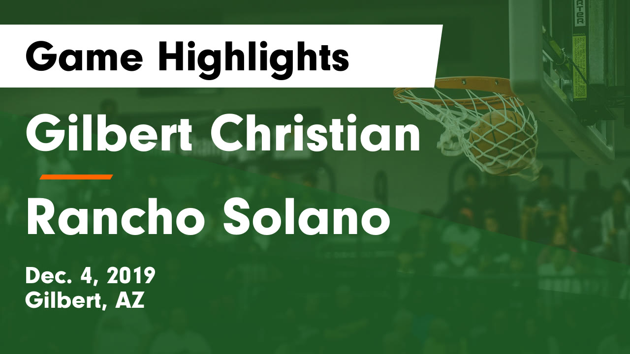 Gilbert Christian vs Rancho Solano Game Highlights - Dec. 4, 2019