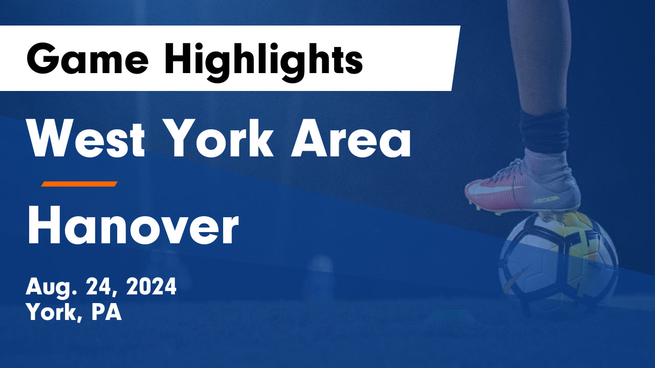 West York Area vs Hanover Game Highlights - Aug. 24, 2024