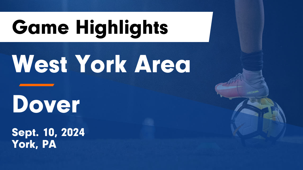 West York Area vs Dover Game Highlights - Sept. 10, 2024