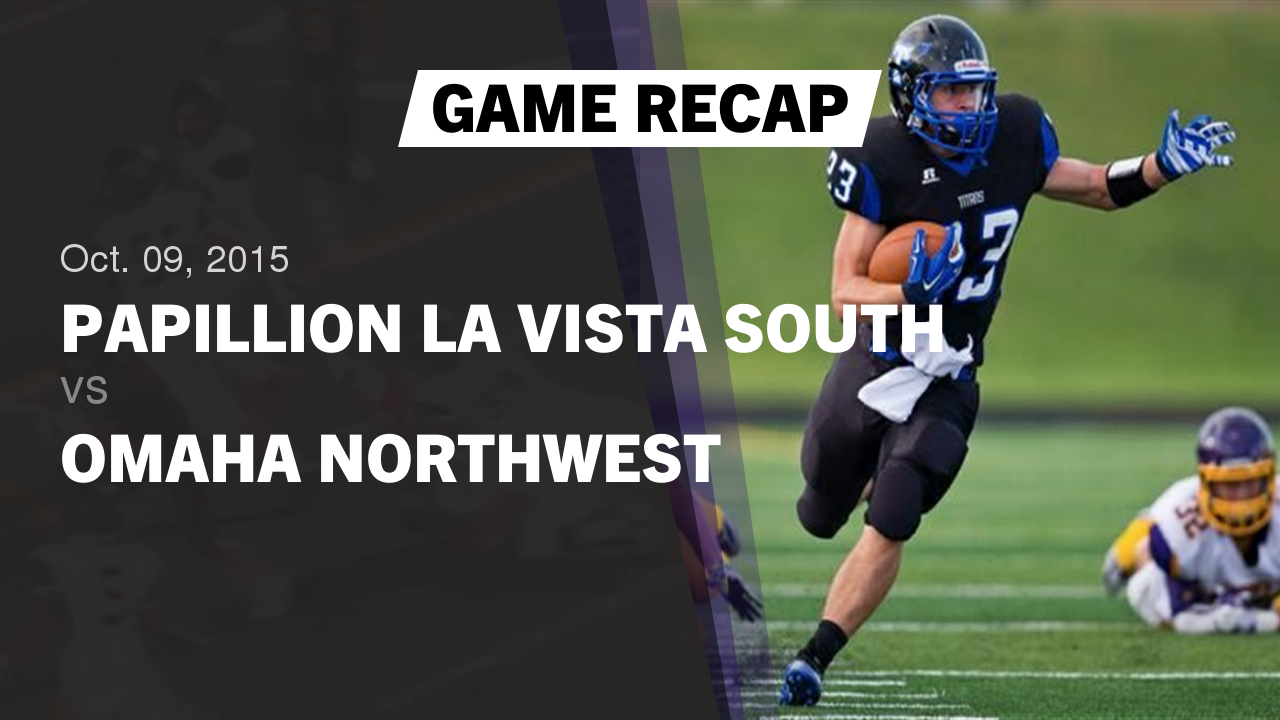 Papillion Lavista South Hs Football Video Recap Papillion La