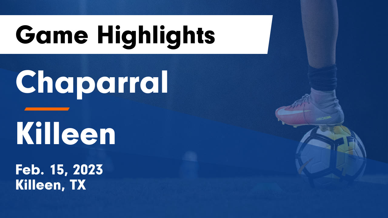 Chaparral vs Killeen Game Highlights - Feb. 15, 2023 - Chaparral High ...
