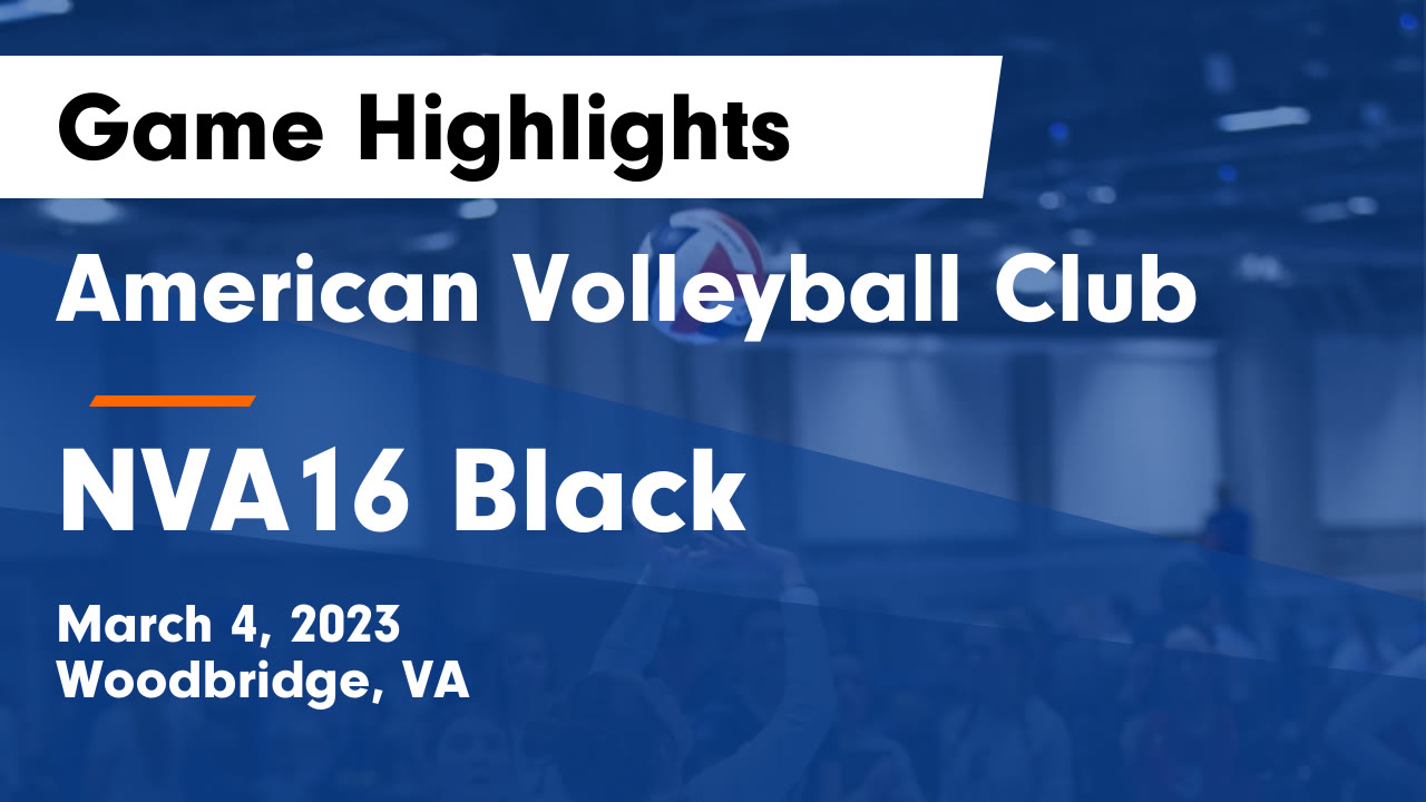 American Volleyball Club vs NVA16 Black Game Highlights March 4, 2023