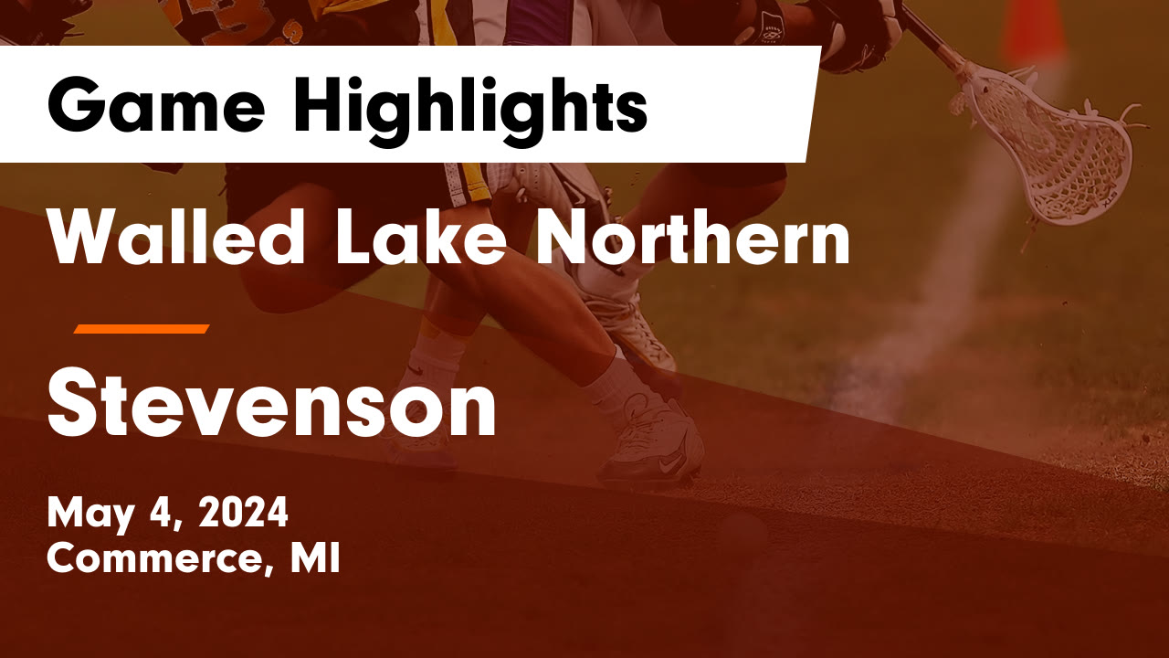 Walled Lake Northern vs Stevenson Game Highlights - May 4, 2024 ...