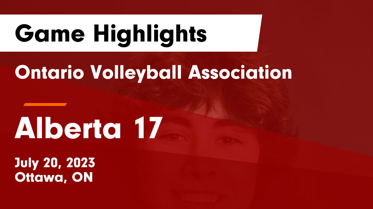 Ontario Volleyball Association vs Alberta 17 Game Highlights July 20