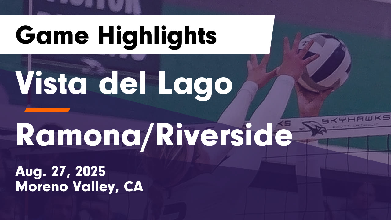 Vista del Lago vs Ramona/Riverside Game Highlights - Aug. 27, 2025 ...