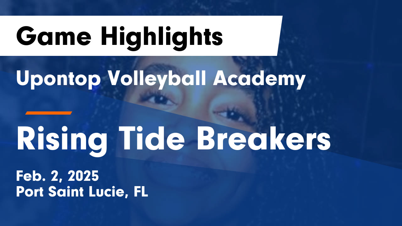 Upontop Volleyball Academy vs Rising Tide Breakers Game Highlights - Feb. 2, 2025 - Upontop ...