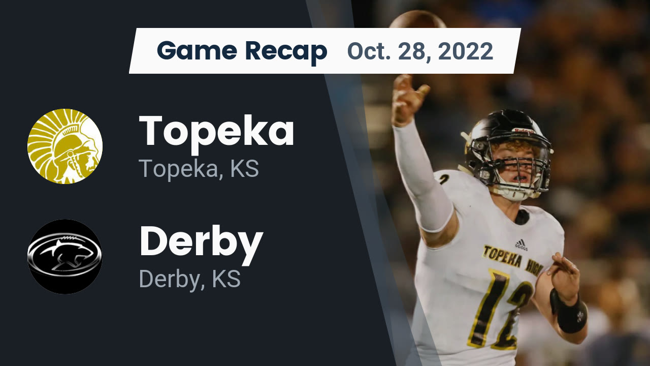 Recap Topeka vs. Derby 2022 Topeka High School highlights Hudl