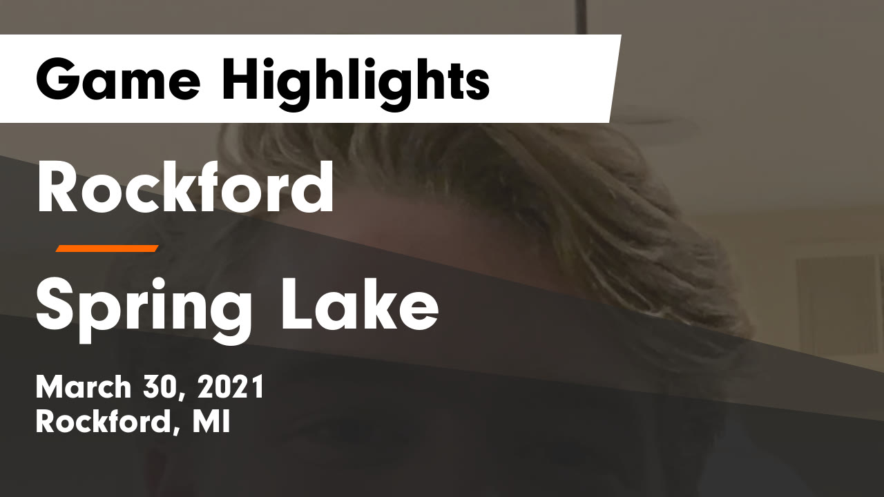 Rockford vs Spring Lake Game Highlights March 30, 2021 Rockford