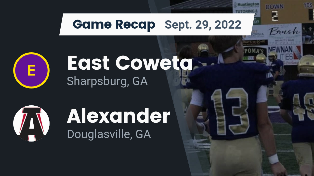 Recap: East Coweta vs. Alexander 2022 - East Coweta High highlights - Hudl