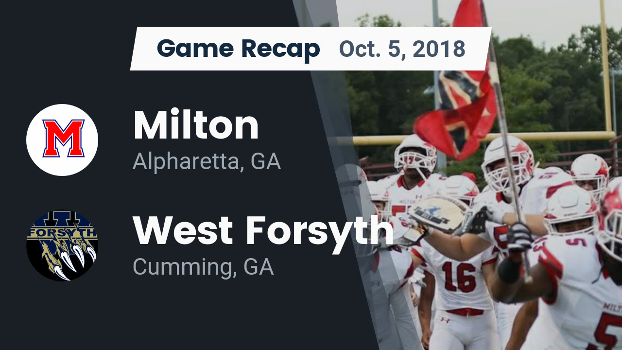 Milton Hs Football Video Recap Milton Vs West Forsyth 2018