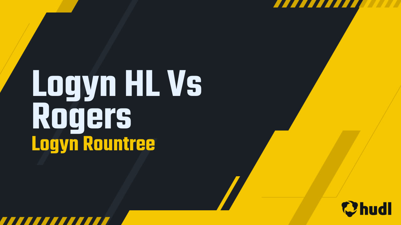 Logyn HL Vs Rogers - Logyn Rountree highlights - Hudl