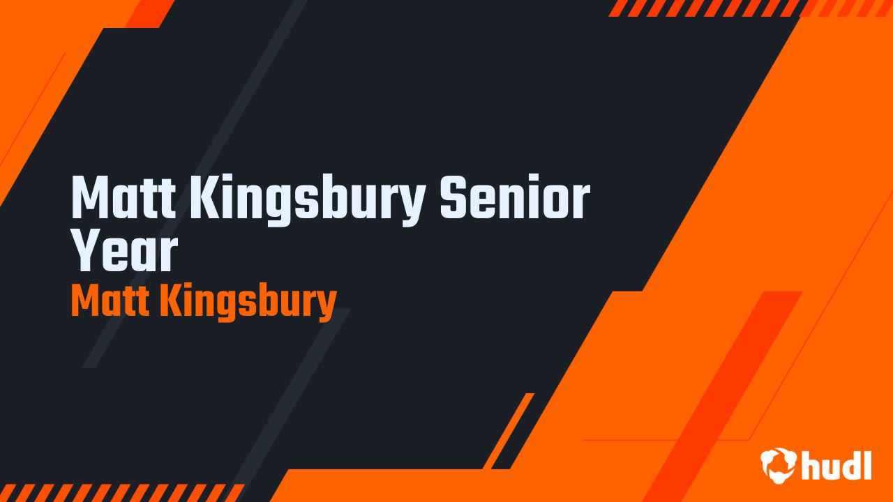 Matt Kingsbury Senior Year Matt Kingsbury highlights Hudl