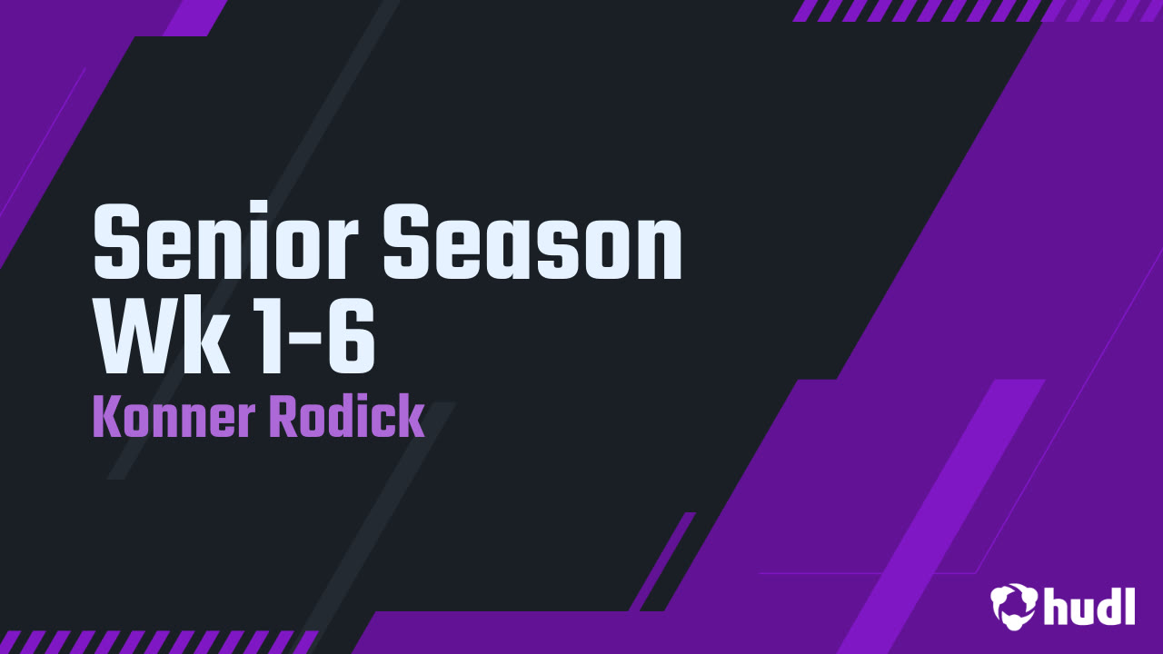 Senior Season Wk 1-6 - Konner Rodick highlights - Hudl