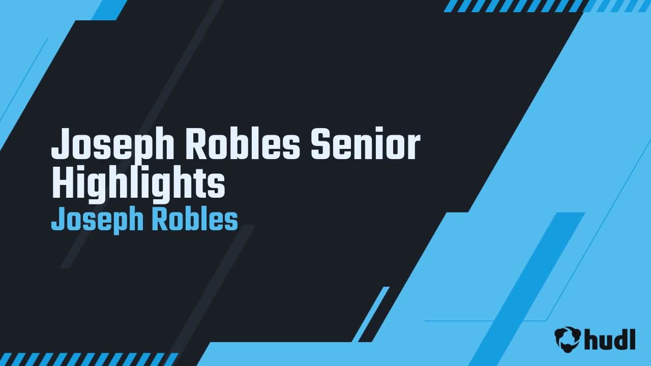 Joseph Robles Senior Highlights - Joseph Robles highlights - Hudl