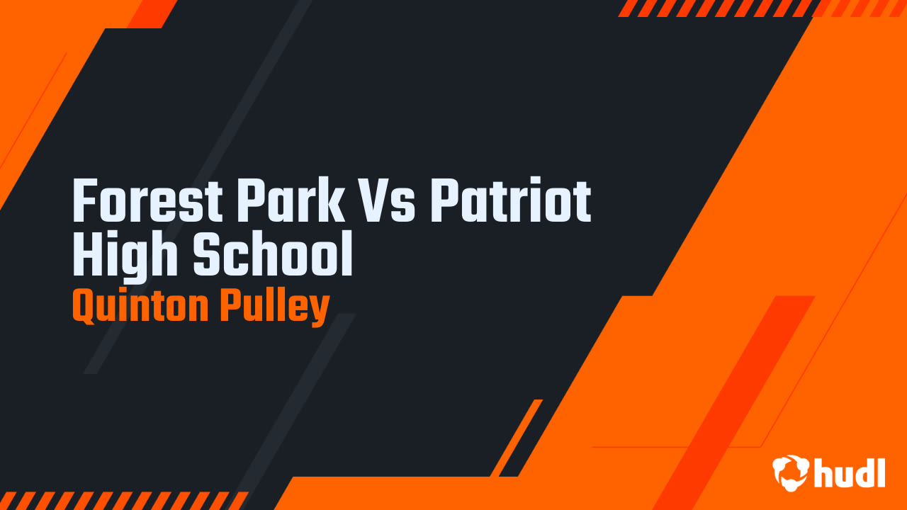 Forest Park Vs Patriot High School Quinton Pulley highlights Hudl