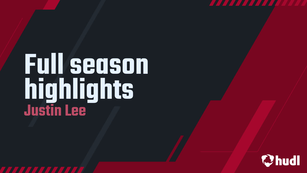 Full season highlights Justin Lee highlights Hudl
