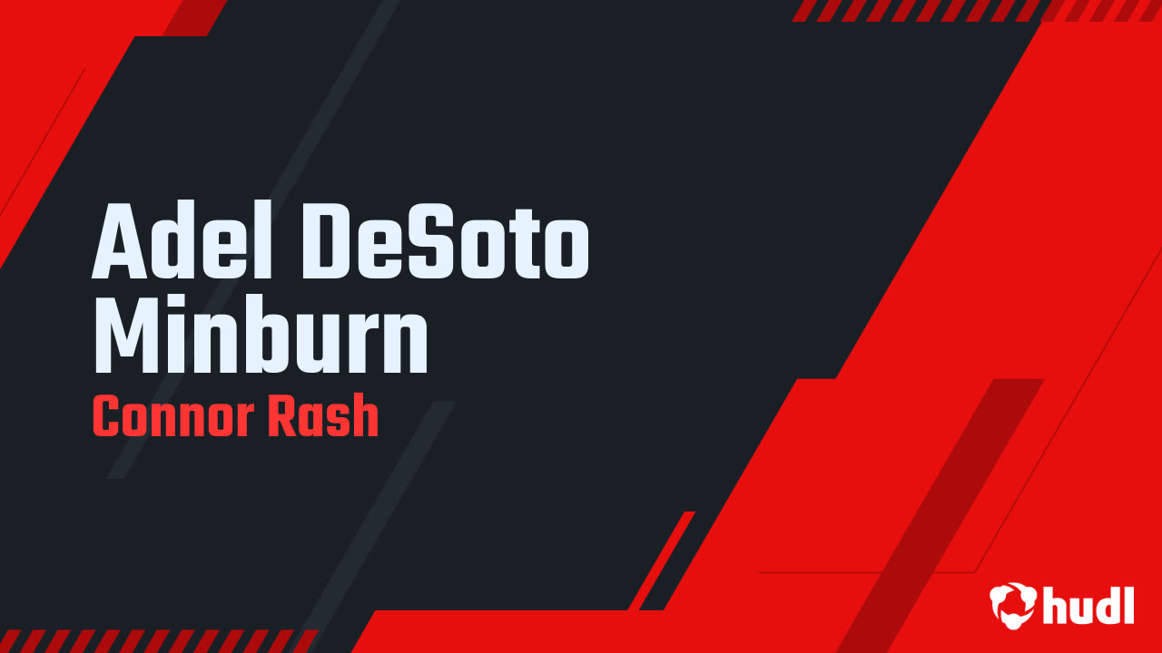 Adel DeSoto Minburn - Connor Rash highlights - Hudl