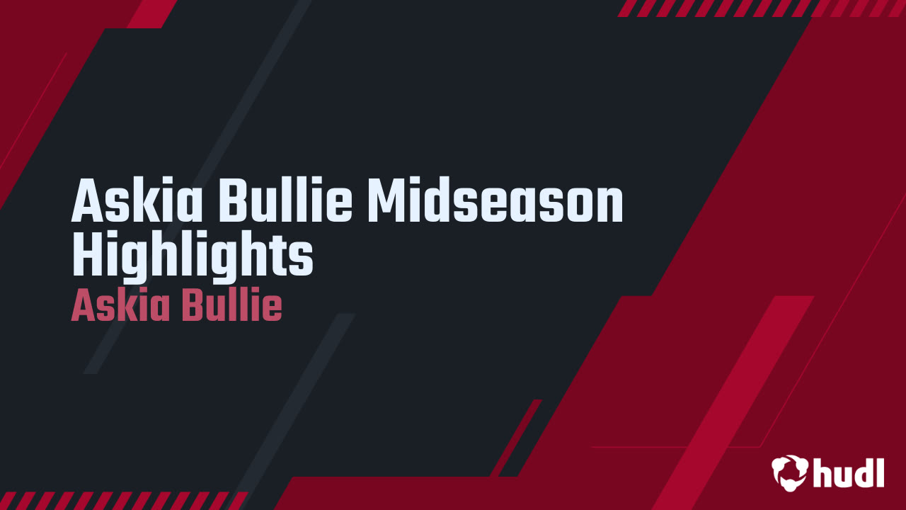 Askia Bullie Midseason Highlights - Askia Bullie highlights