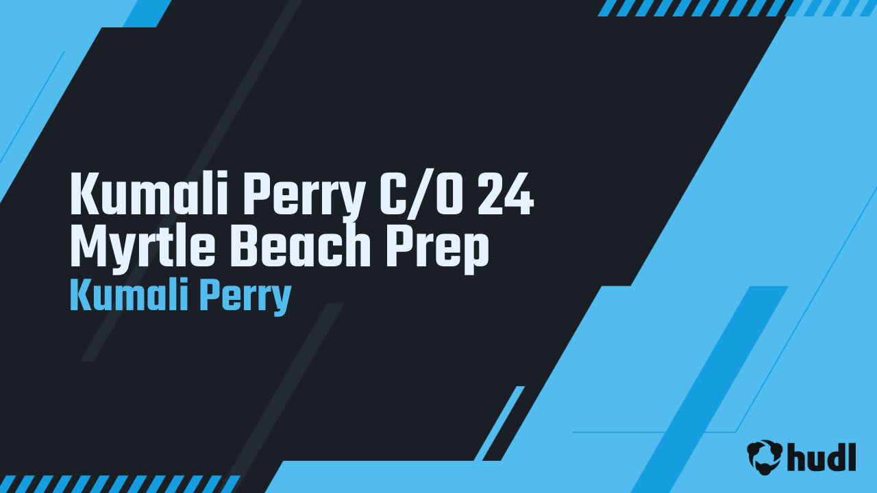 Kumali Perry C/O 24 Myrtle Beach Prep Kumali Perry highlights Hudl