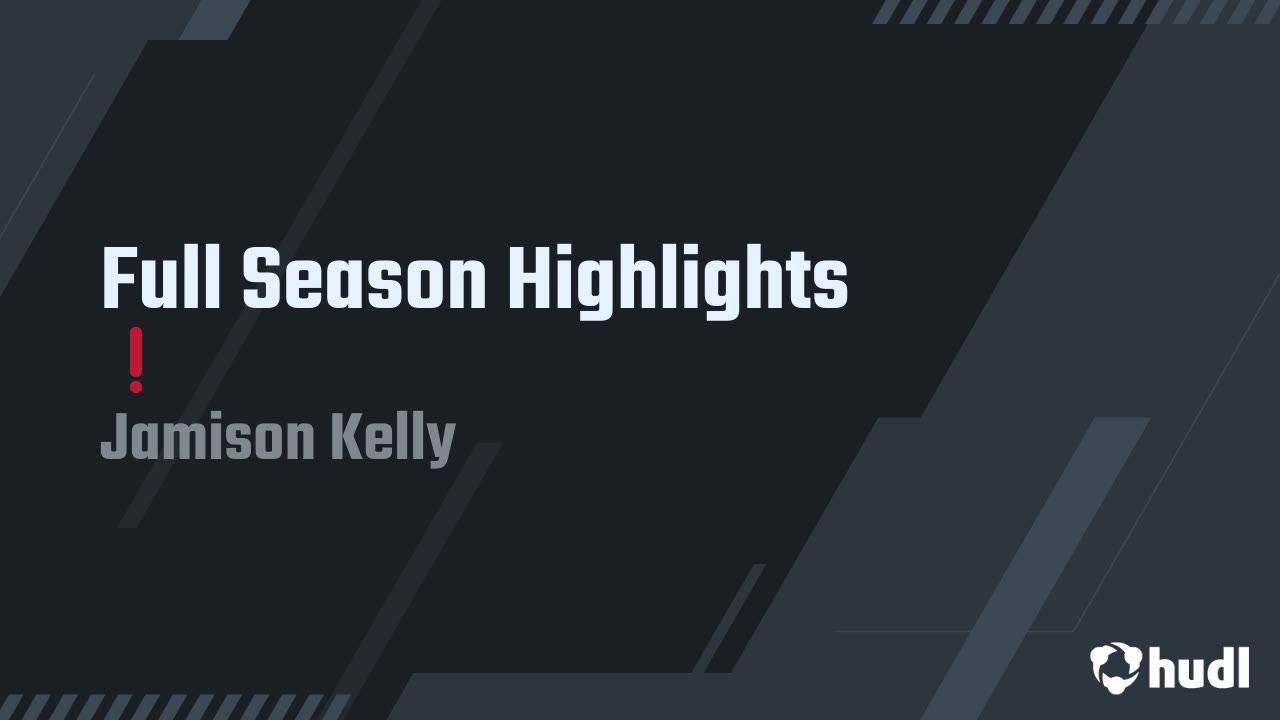 Full Season Highlights ️ Jamison Kelly highlights Hudl